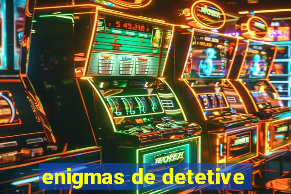 enigmas de detetive